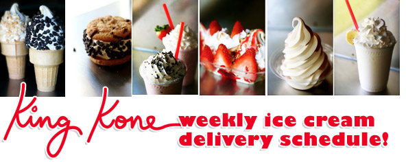 King Kone Ice Cream Delivery Schedule